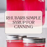 Canning Rhubarb Simple Syrup Recipe