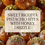 Ricotta Pistachio Honey Bites: An Amazing Ultimate Delight Recipe