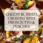 Cheesy Burrata Crostini with Prosciutto and Peaches Recipe