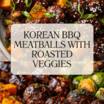 Korean BBQ Meatballs and Vegetables Recipe