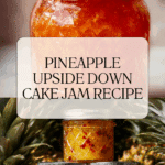 Pineapple Upside Down Cake Jam Recipe