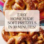30 Minute Homemade Soft Pretzels Recipe