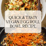 Vegan Egg Roll Bowl Recipe
