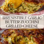 Garlic Butter Zucchini Grilled Cheese Recipe