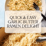 Garlic butter Ramen Noodles Recipe