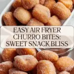 Sweet Air Fryer Churro Bites Recipe