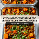 Delicious Moroccan Instant Pot Lentils for Cozy Nights Recipe