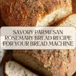 Bread Machine Parmesan Rosemary Bread Recipe