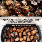 Air Fryer Garlic Butter Steak Bites: Quick & Tender Recipe